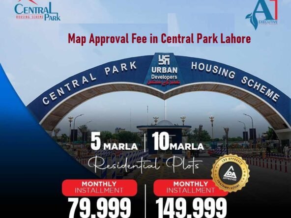 Map Approval Fee in Central Park Lahore